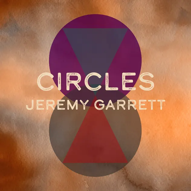 Circles by Jeremy Garrett album cover.