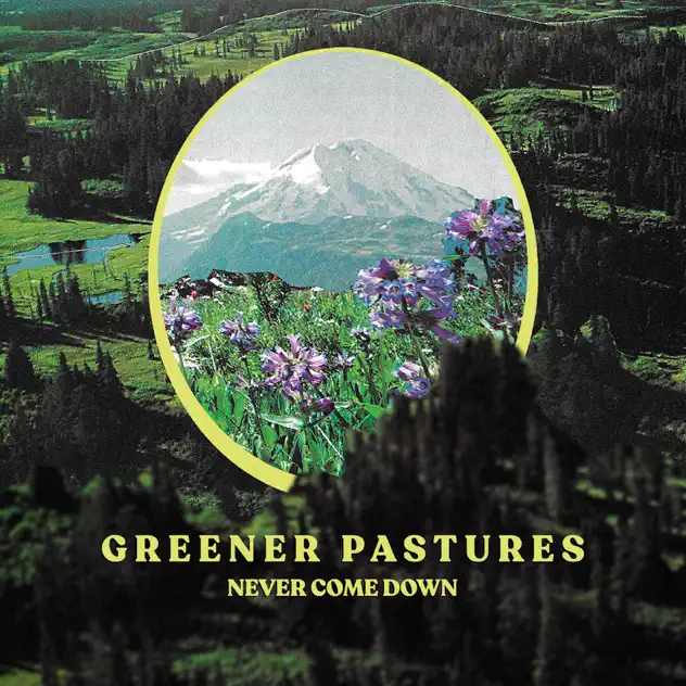 Greener Pastures by Never Come Down album cover.